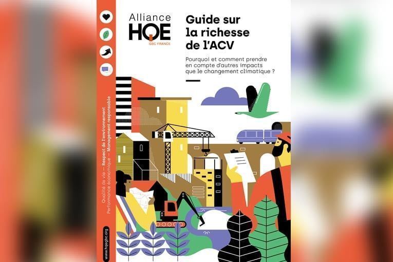 L’Alliance HQE-GBC publie le “Guide sur la richesse de l’ACV”